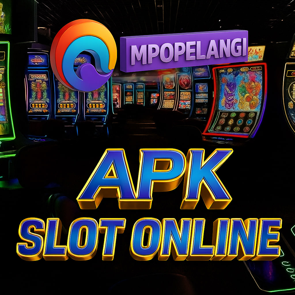 APK SLOT ONLINE MPOPELANGI – SOLUSI MAIN SLOT GACOR DISINI