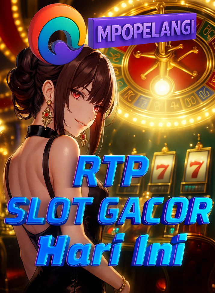 RTP SLOT GACOR HARI INI MPOPELANGI – Tips Menang Besar 2025