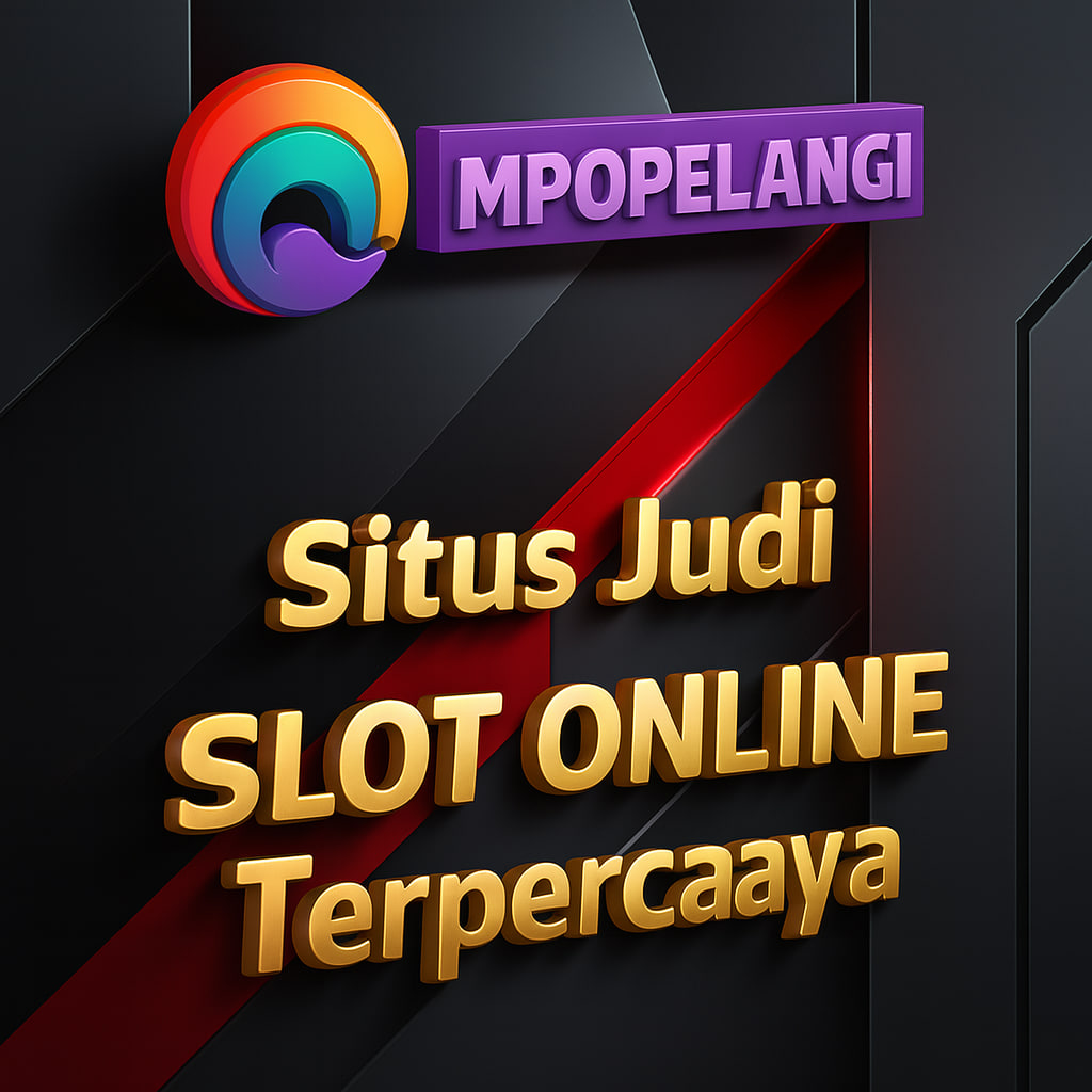 MPOPELANGI – SITUS JUDI SLOT ONLINE TERPERCAYA & GACOR 2025
