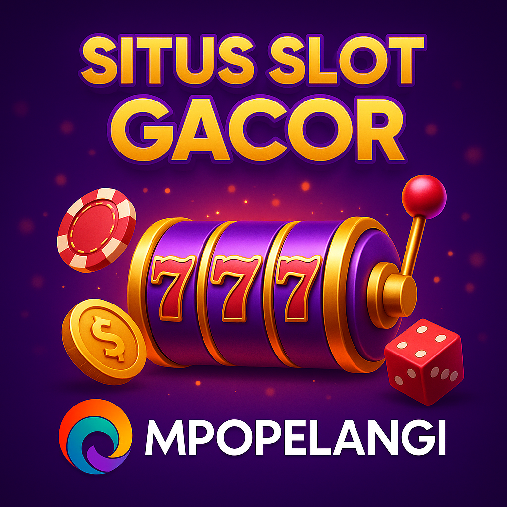 MPOPELANGI: Situs Slot Gacor Terpercaya dengan Peluang Menang Besar