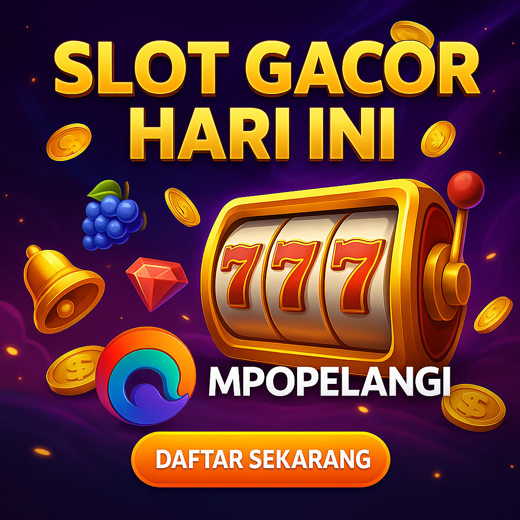 Slot Gacor Hari Ini: Temukan Permainan Terbaik di MPOPELANGI