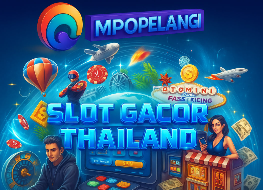 SLOT GACOR THAILAND MPOPELANGI: Gampang Menang Tahun 2025